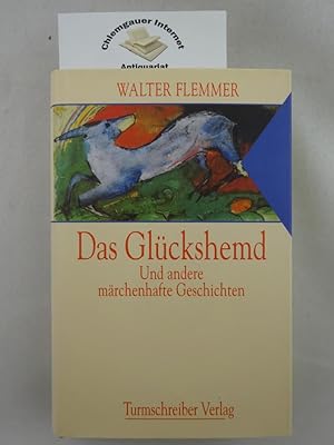 Imagen del vendedor de Das Glckshemd und andere mrchenhafte Geschichten. a la venta por Chiemgauer Internet Antiquariat GbR