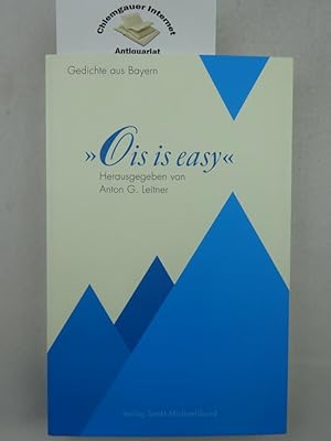 Bild des Verkufers fr Ois is easy". Gedichte aus Bayern. Herausgegeben von Anton G. Leitner. zum Verkauf von Chiemgauer Internet Antiquariat GbR