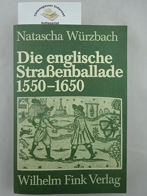 Anfänge und gattungstypische Ausformung der englischen Strassenballade 1550 - 1650 : Schausteller...