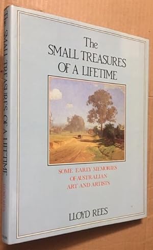 Seller image for The Small Treasures of a Lifetime. Some Early memories of Australian art and Artists for sale by Dial-A-Book