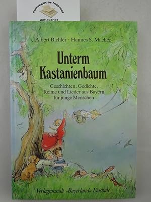 Bild des Verkufers fr Unterm Kastanienbaum. Geschichten, Gedichte, Reime und Lieder aus Bayern fr junge Menschen. Mit Illustrationen von Anette Bley. zum Verkauf von Chiemgauer Internet Antiquariat GbR