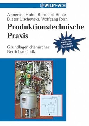Produktionstechnische Praxis - Grundlagen chemischer Betriebstechnik