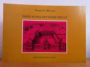 Bild des Verkufers fr Gaspard Mrian. Paris au dix-septime sicle zum Verkauf von Antiquariat Weber