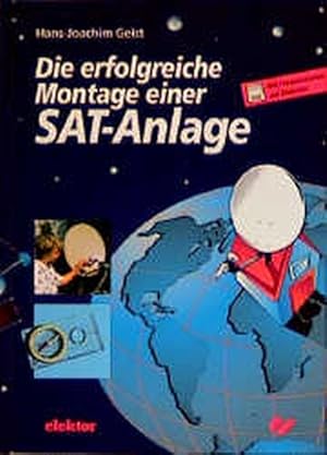 Die erfolgreiche Montage einer Sat-Anlage, m. Diskette (3 1/2 Zoll)