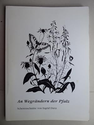 An Wegrändern der Pfalz. Scherenschnitte von Ingrid Dietz. Mit Gedichten von Hatto Zeidler. Katal...