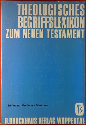 Seller image for THEOLOGISCHES BEGRIFFSLEXIKON ZUM NEUEN TESTAMENT, 1. Lieferung: Abraham - Bewachen for sale by biblion2
