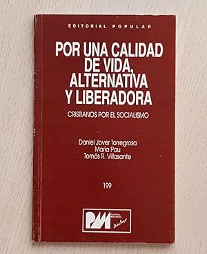 POR UNA CALIDAD DE VIDA, ALTERNATIVA Y LIBERADORA. Cristianos por el socialismo