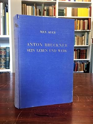 Imagen del vendedor de Anton Bruckner. Sein Leben und Werk. a la venta por Antiquariat Seibold