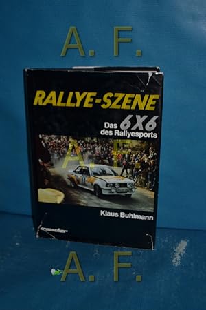 Seller image for Rallye-Szene : das 6 x 6 des Rallyesports Klaus Buhlmann. [Mit 2 Beitr. von Gnther Frauenkron. Es fotografierten: Klaus Nagel u. Gerhard Dieter Wagner] for sale by Antiquarische Fundgrube e.U.