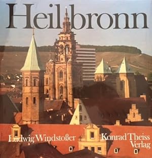 Bild des Verkufers fr Heilbronn. Fotos von Ludwig Windstosser. Texte von Carlheinz Grter u. Werner Kieser zum Verkauf von Antiquariat im Schloss