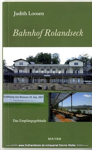 Der Bahnhof Rolandseck : das Empfangsgebäude