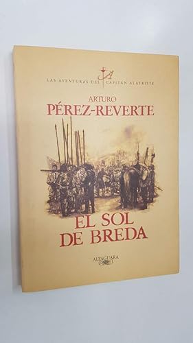 Las Aventuras del Capitan Alatriste vol. III: El Sol de Breda por Arturo Perez-Reverte