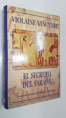 Seller image for Ediciones B: El Secreto del Faraon - Violaine Vanoyeke. La muerte acecha en las calles de Alejandra for sale by El Boletin