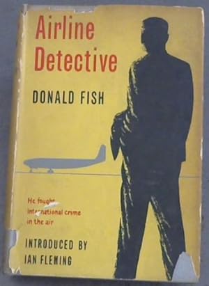 Seller image for Airline Detective : The Fight Against International Air Crime for sale by Chapter 1