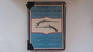 Seller image for European Hand Firearms of the Sixteenth,Seventeenth & Eighteenth Centuries with A Treatise on Scottish Hand Firearms. for sale by Goldstone Rare Books