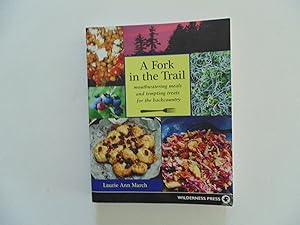 Immagine del venditore per Fork in the Trail: Mouthwatering Meals and Tempting Treats for the Backcountry venduto da ABOXABOOKS