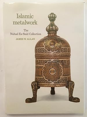 Bild des Verkufers fr Islamic metalwork : the Nuhad Es-Said Collection zum Verkauf von Joseph Burridge Books