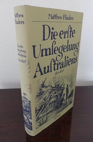 Die erste Umsegelung Australiens. 1801-1803. Nach der ersten deutschen Ausgabe von Ferdinand Götz...