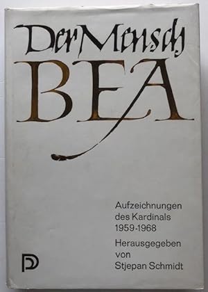 Bild des Verkufers fr Der Mensch Bea. Aufzeichnungen des Kardinals 1959-1968. zum Verkauf von Antiquariat Lohmann