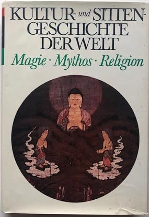 Bild des Verkufers fr Kultur- und Sittengeschichte der Welt. Magie, Mythos, Religion. zum Verkauf von Antiquariat Lohmann