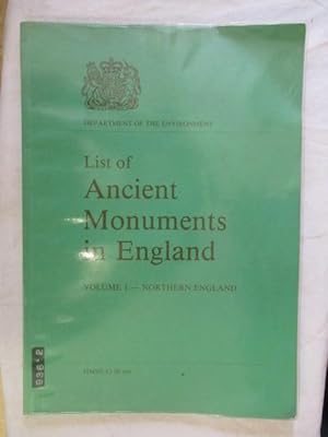 LIST OF ANCIENT MONUMENTS IN ENGLAND : VOLUME 1 NORTHERN ENGLAND