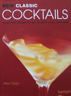 Classic Cocktails - Everyone's Favourites and Contemporary Variations