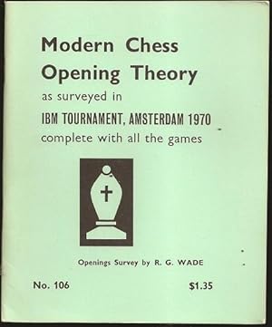 Bild des Verkufers fr Modern Chess Opening Theory as surveyed in IBM Tournament, Amsterdam 1970 zum Verkauf von The Book Collector, Inc. ABAA, ILAB
