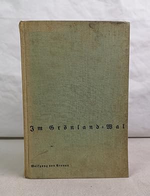 Im Grönlandwal. Dreimal über den Atlantik und einmal um die Welt. Mit 48 Bildern.