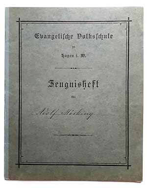 Evangelische Volksschule zu Hagen i. W. - Zeugnisheft - 1896 bis 1900