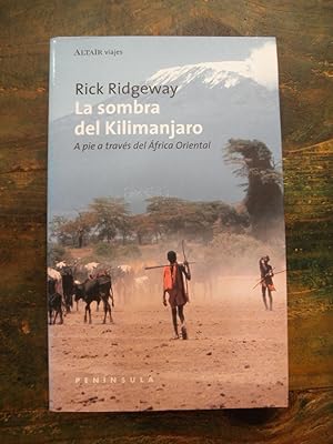 La sombra del Kilimanjaro. A pie a través del África Oriental