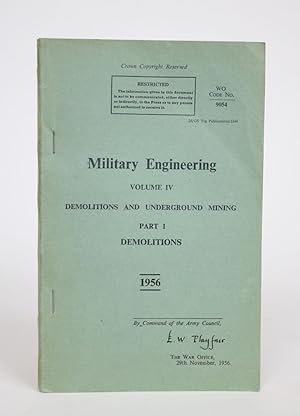 Military Engineering Volume IV: Demolitions and Underground Mining. Part I: Demolitions
