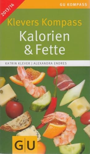 Bild des Verkufers fr Klevers Kompass Kalorien & Fette 2013/14. zum Verkauf von TF-Versandhandel - Preise inkl. MwSt.