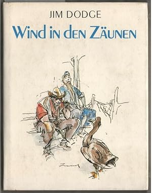 Seller image for Wind in den Zunen. Jim Dodge. Aus d. Amerikan. von Inge M. Artl. Mit Illustrationen von Wilhelm M. Busch. for sale by Ralf Bnschen