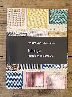 Bild des Verk�ufers f�r NAPA(S). Persistir en lo inacabado. zum Verkauf von Carmen Alonso Libros