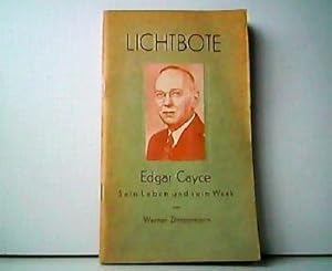 Bild des Verkufers fr Lichtbote Edgar Cayce. Sein Leben und sein Werk. Dargestellt und bersetzt von Werner Zimmermann. Signiertes Exemplar! zum Verkauf von Antiquariat Kirchheim