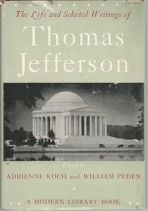 The Life and Selected Writings of Thomas Jefferson