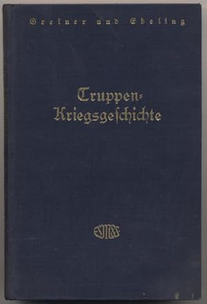 Image du vendeur pour Truppenkriegsgeschichte. Zwlf Beispiele aus dem Weltkriege 1914/18. mis en vente par Johann Nadelmann Antiquariat