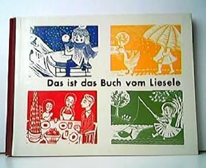 Bild des Verkufers fr Das ist das Buch vom Liesele, geschrieben hat es mein Vater und gemalt Onkel Fritz. zum Verkauf von Antiquariat Kirchheim