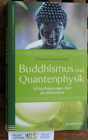 Buddhismus und Quantenphysik : Schlussfolgerungen über die Wirklichkeit. Windpferd-Taschenbuch ; ...