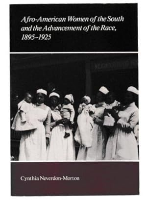 Seller image for Afro-American Women of the South and the Advancement of the Race, 1895-1925 for sale by Livres Norrois