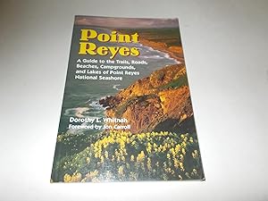 Bild des Verkufers fr Point Reyes: A Guide to the Trails, Roads, Beaches, Campgrounds, Lakes, Trees, Flowers, and Rocks of Point Reyes National Seashore zum Verkauf von Paradise Found Books