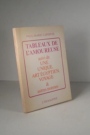 Bild des Verkufers fr Tableaux de l'amoureuse. Suivi de : Une unique, Art gyptien, Voyage et autres pomes zum Verkauf von Librairie Bonheur d'occasion (LILA / ILAB)