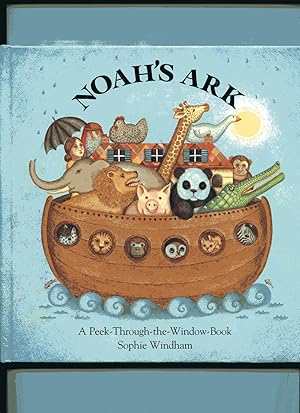 NOAH'S ARK: A Peek-Through-the-Window-Book