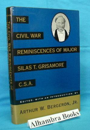 Bild des Verkufers fr The Civil War Reminiscences of Major Silas T. Grisamore, C.S.A. zum Verkauf von Alhambra Books