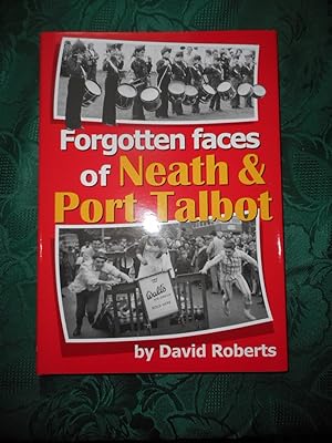 Forgotten Faces of Neath and Port Talbot Volume 12