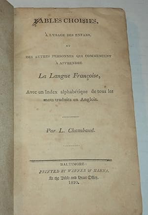 FABLES CHOISIES, A L'USAGE DES ENFANS, ET DES AUTRES PERSONNES QUI COMMENCENT A APPRENDRE LA LANG...