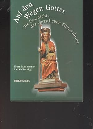 Imagen del vendedor de Auf den Wegen Gottes. Die Geschichte der christlichen Pilgerfahrten. a la venta por Ant. Abrechnungs- und Forstservice ISHGW