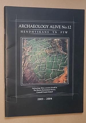 Archaeology Alive No.12: a review of work by the Historic Environment Service, Cornwall County Co...