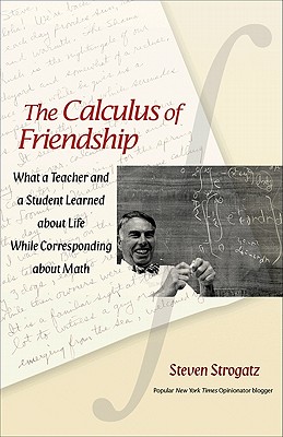 Bild des Verkufers fr The Calculus of Friendship: What a Teacher and a Student Learned about Life While Corresponding about Math (Paperback or Softback) zum Verkauf von BargainBookStores