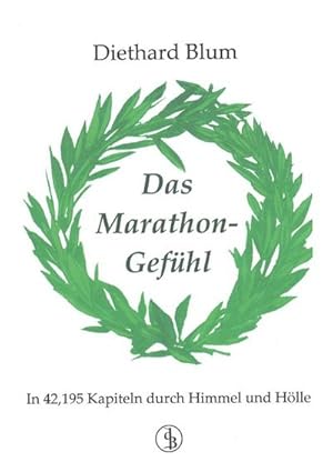 Bild des Verkufers fr Das Marathon-Gefhl : In 42,195 Kapiteln durch Himmel und Hlle zum Verkauf von AHA-BUCH GmbH